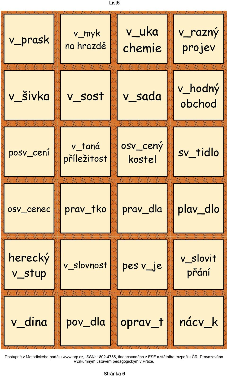 pes v_je v_slovit přání v_dina pov_dla oprav_t nácv_k Dostupné z Metodického portálu www.rvp.