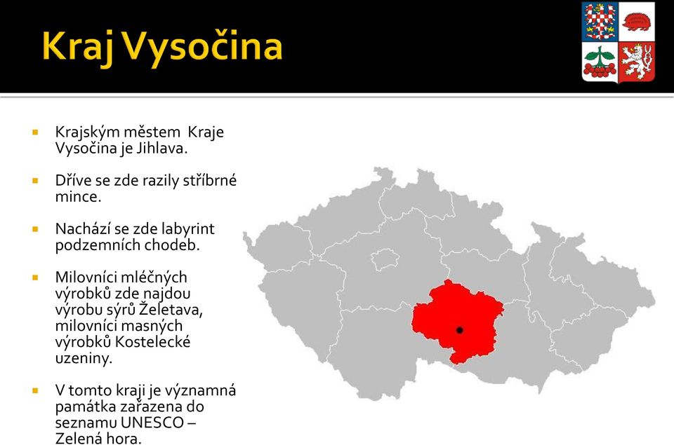 Nachází se zde labyrint podzemních chodeb.