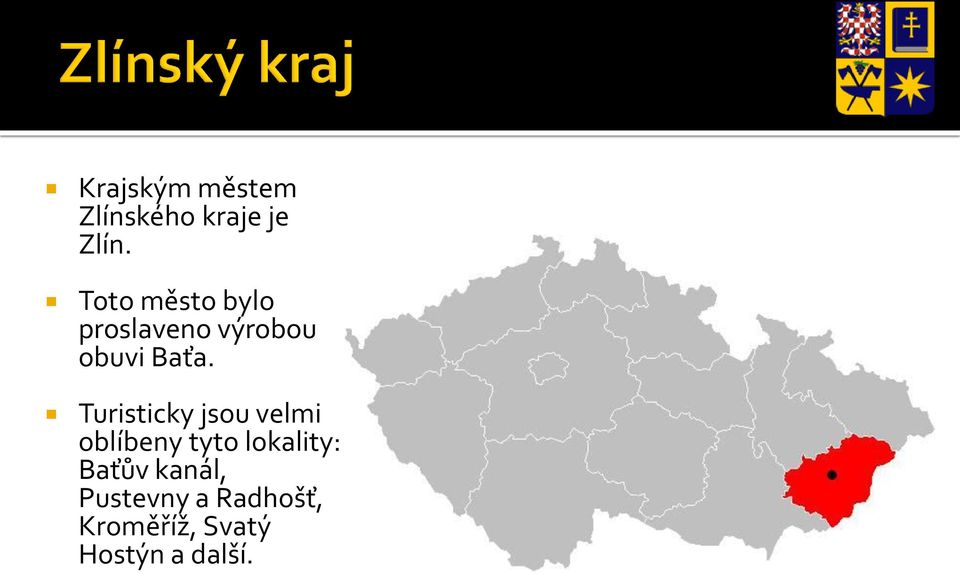 Turisticky jsou velmi oblíbeny tyto lokality: