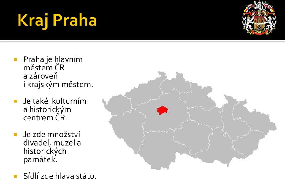 Je také kulturním a historickým centrem ČR.