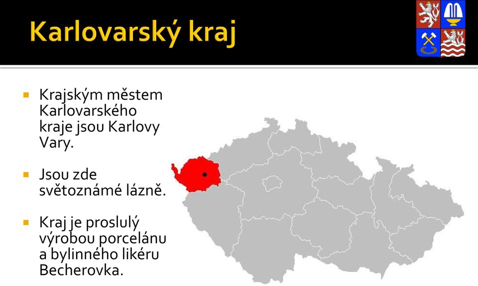 Jsou zde světoznámé lázně.