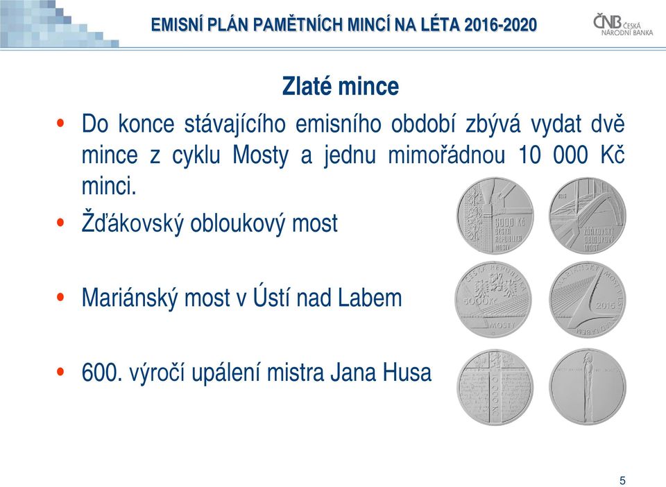 mimořádnou 10 000 Kč minci.