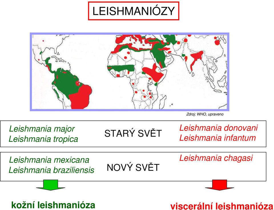 NOVÝ SVĚT Zdroj: WHO, upraveno Leishmania donovani
