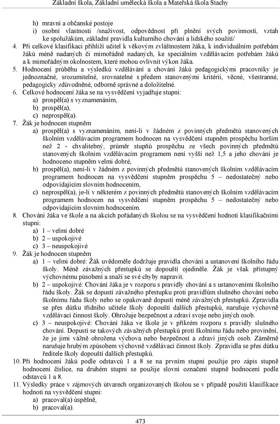 okolnostem, které mohou ovlivnit výkon žáka. 5.