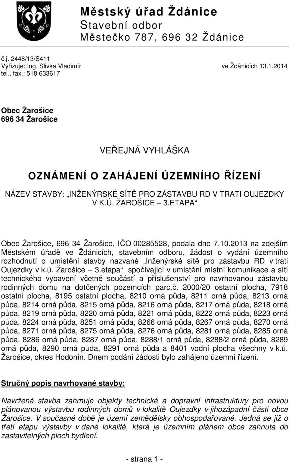 ETAPA Obec Žarošice, 696 34 Žarošice, IČO 00285528, podala dne 7.10.