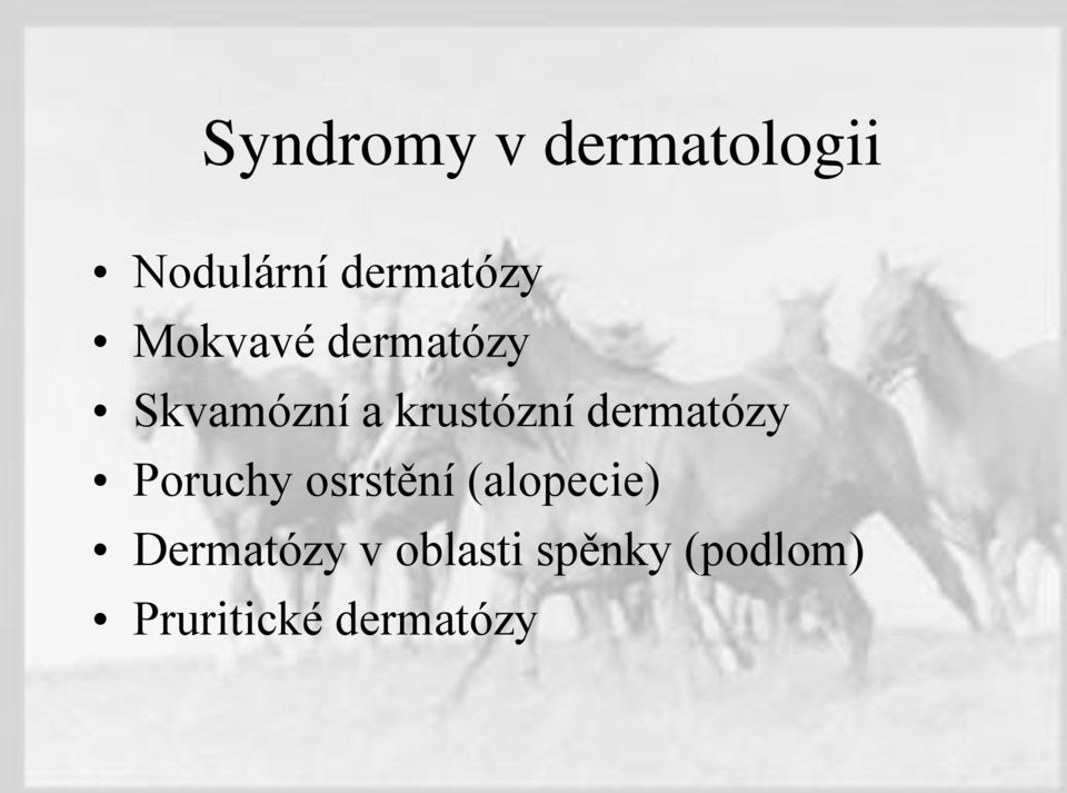 dermatózy Poruchy osrstění (alopecie)