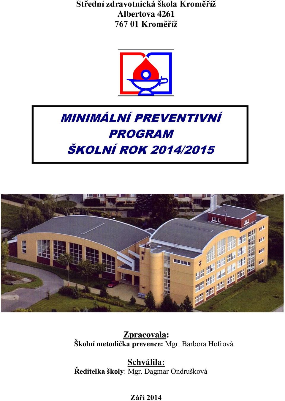 Zpracovala: Školní metodička prevence: Mgr.