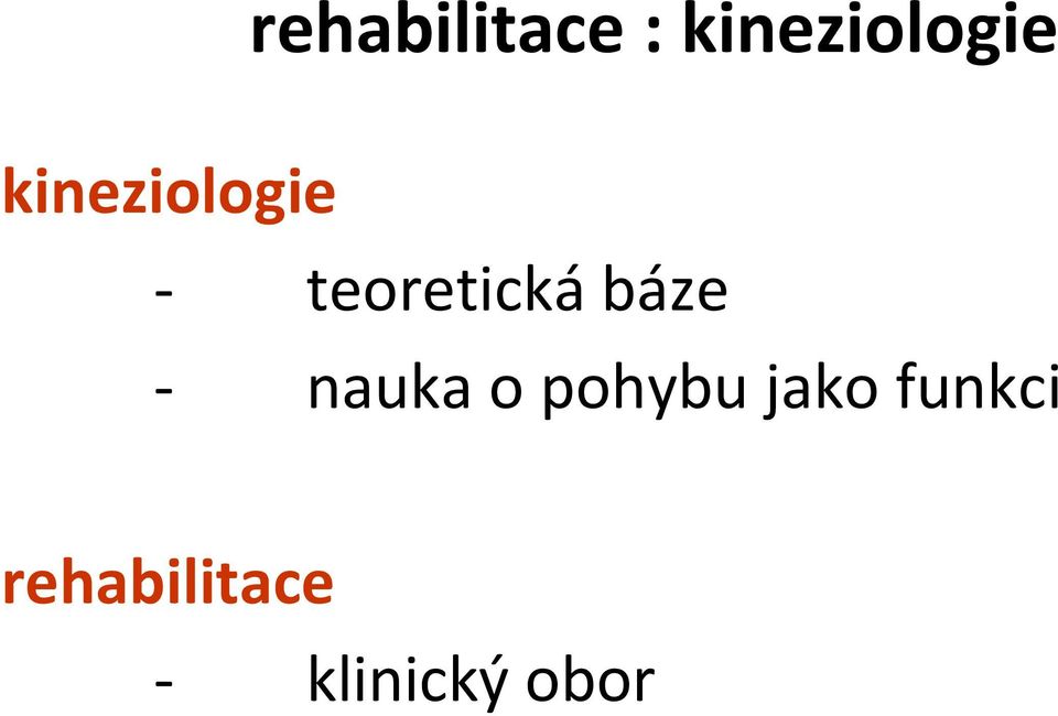 báze - nauka o pohybu jako