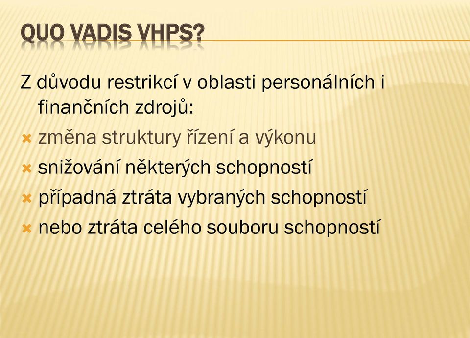 finančních zdrojů: změna struktury řízení a výkonu