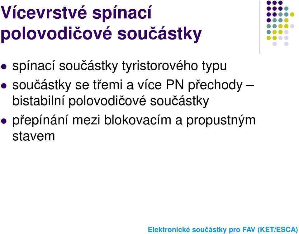 se třemi a více PN přechody bistabilní