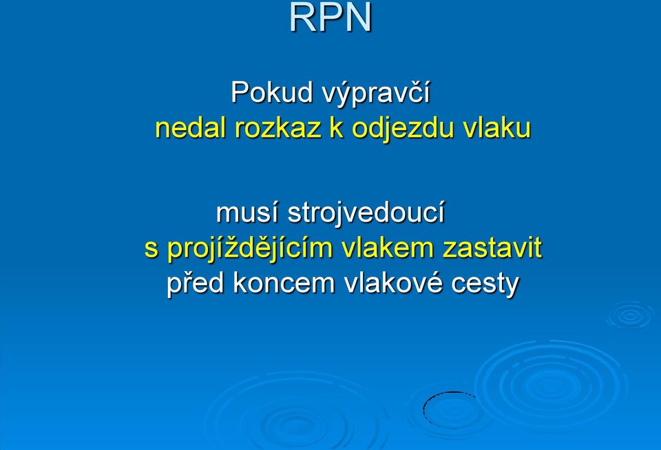 strojvedoucí s projíţdějícím