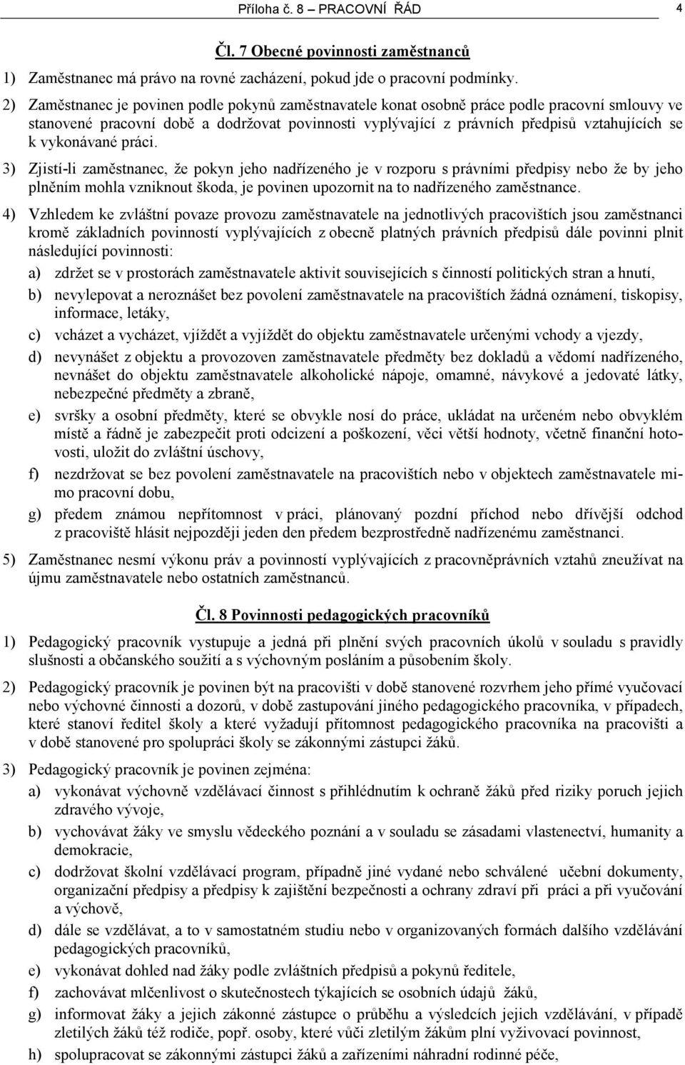 vykonávané práci.