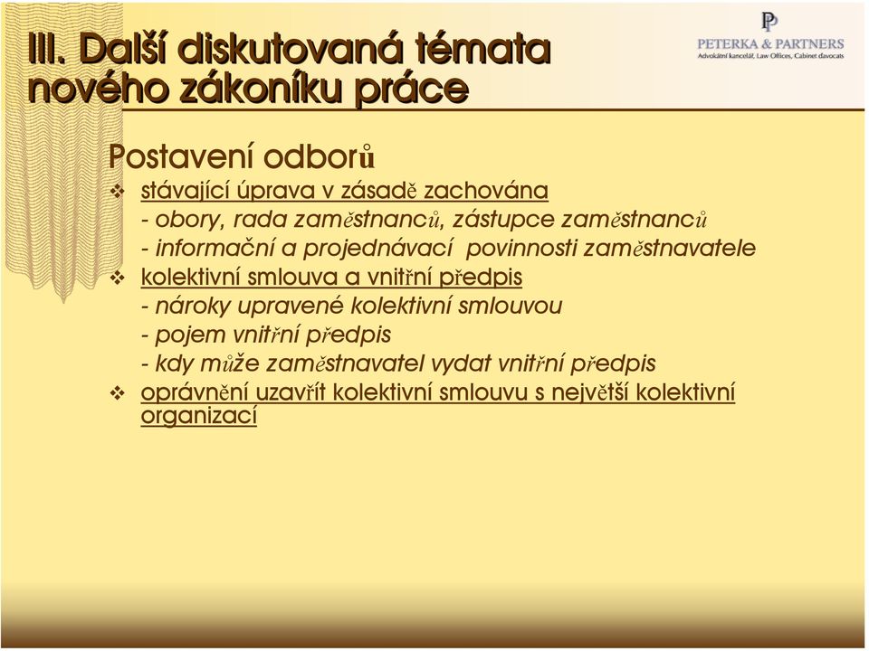 kolektivní smlouva a vnitřní předpis - nároky upravené kolektivní smlouvou - pojem vnitřní předpis -kdy