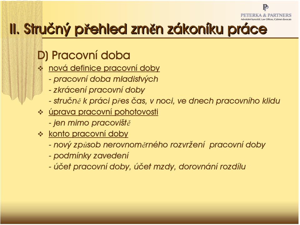 klidu úprava pracovní pohotovosti - jen mimo pracoviště konto pracovní doby - nový způsob