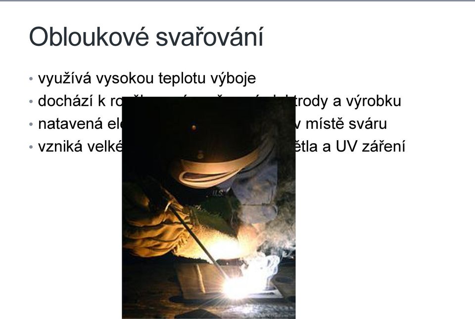 natavená elektroda přichytí materiál v místě sváru