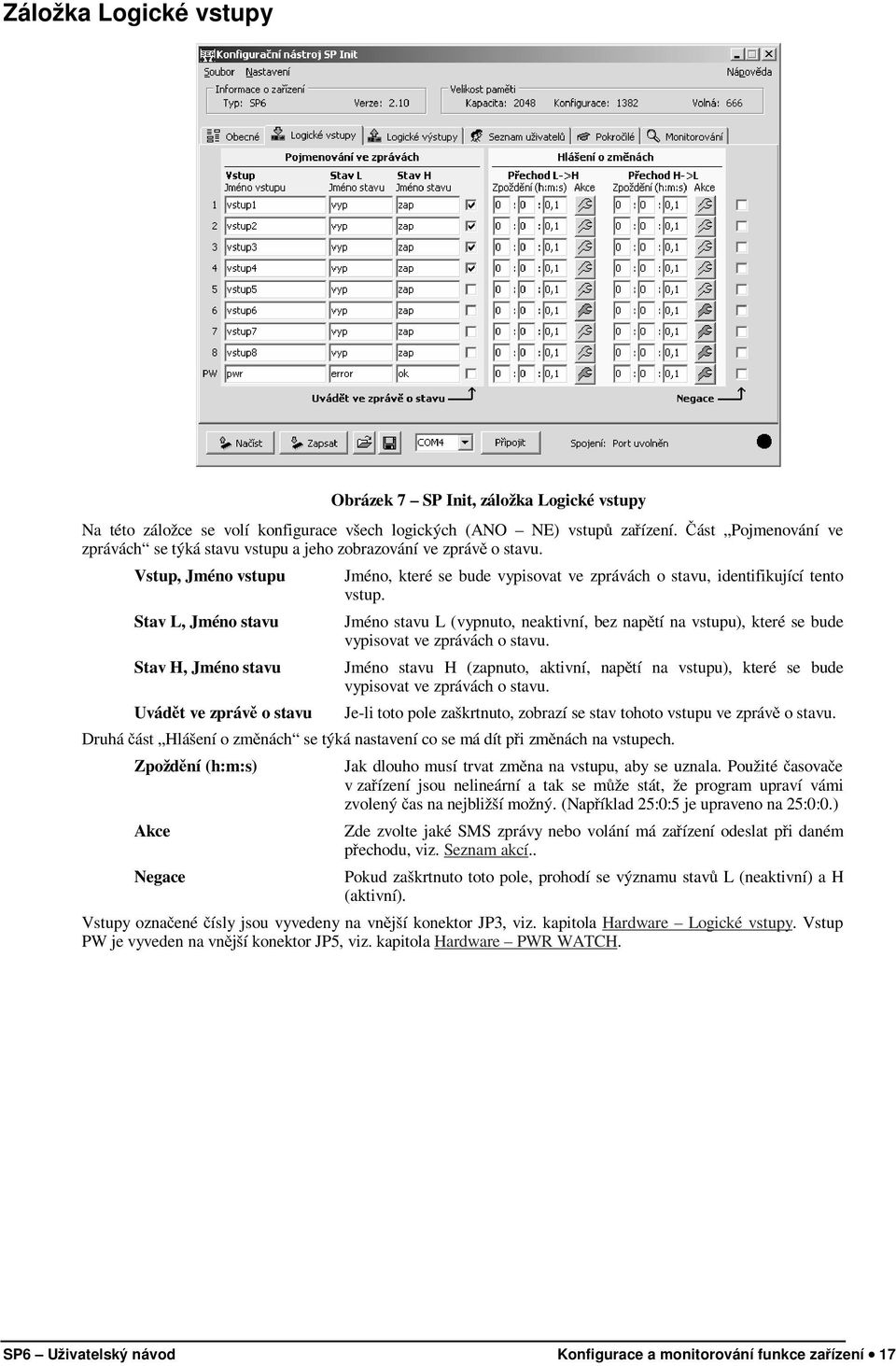 Vstup, Jméno vstupu Stav L, Jméno stavu Stav H, Jméno stavu Uvádět ve zprávě o stavu Jméno, které se bude vypisovat ve zprávách o stavu, identifikující tento vstup.