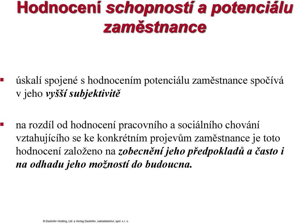 sociálního chování vztahujícího se ke konkrétním projevům zaměstnance je toto