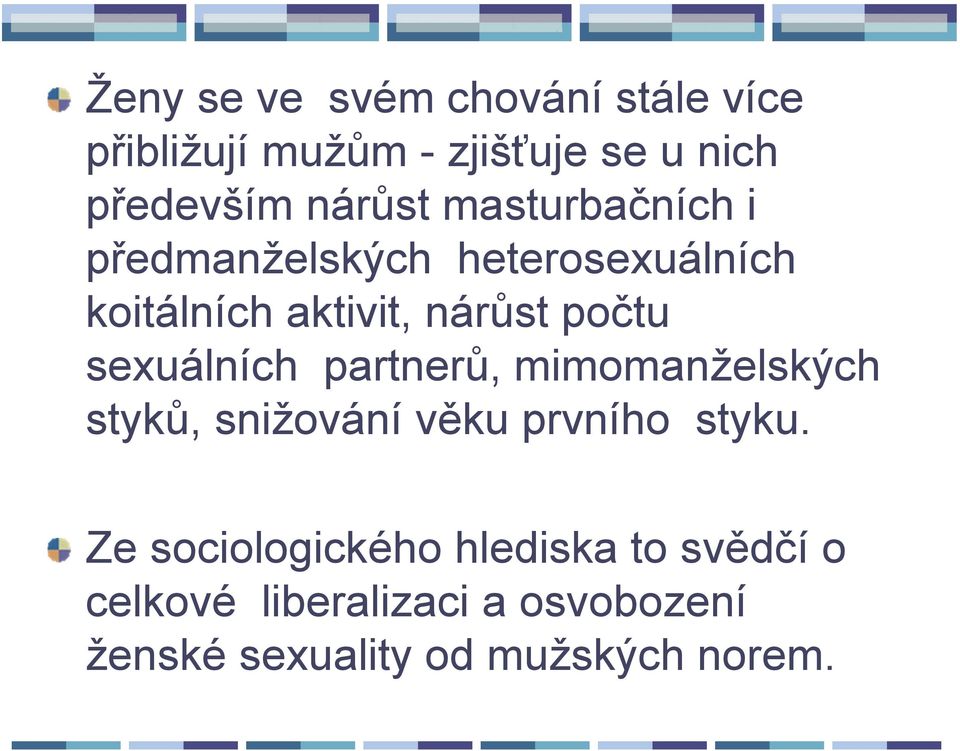 sexuálních partnerů, mimomanželských styků, snižování věku prvního styku.