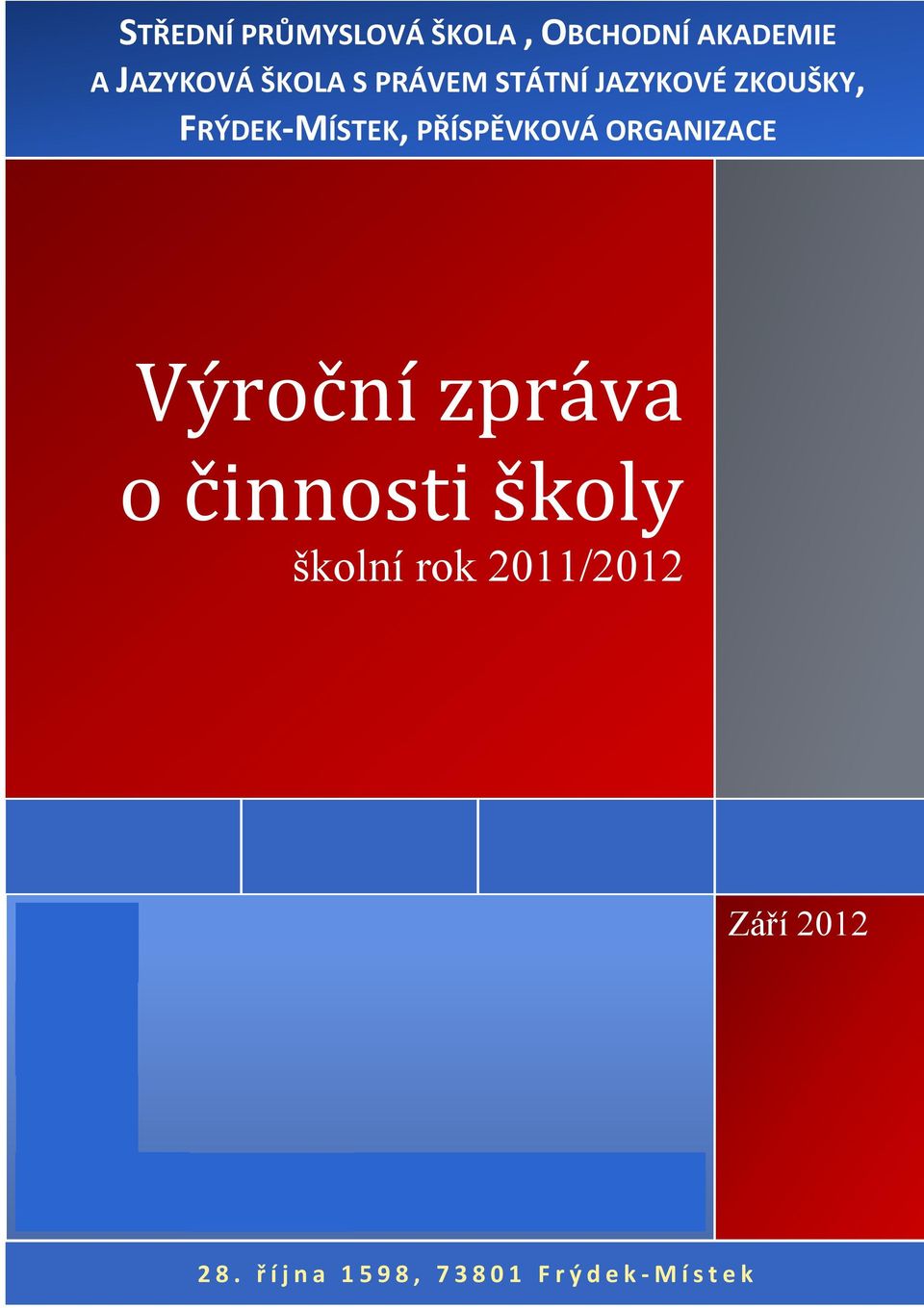 FRÝDEK-MÍSTEK, PŘÍSPĚVKOVÁ ORGANIZACE Výroční