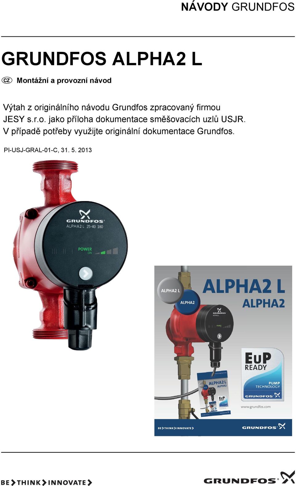V případě potřeby využijte originální dokumentace Grundfos.