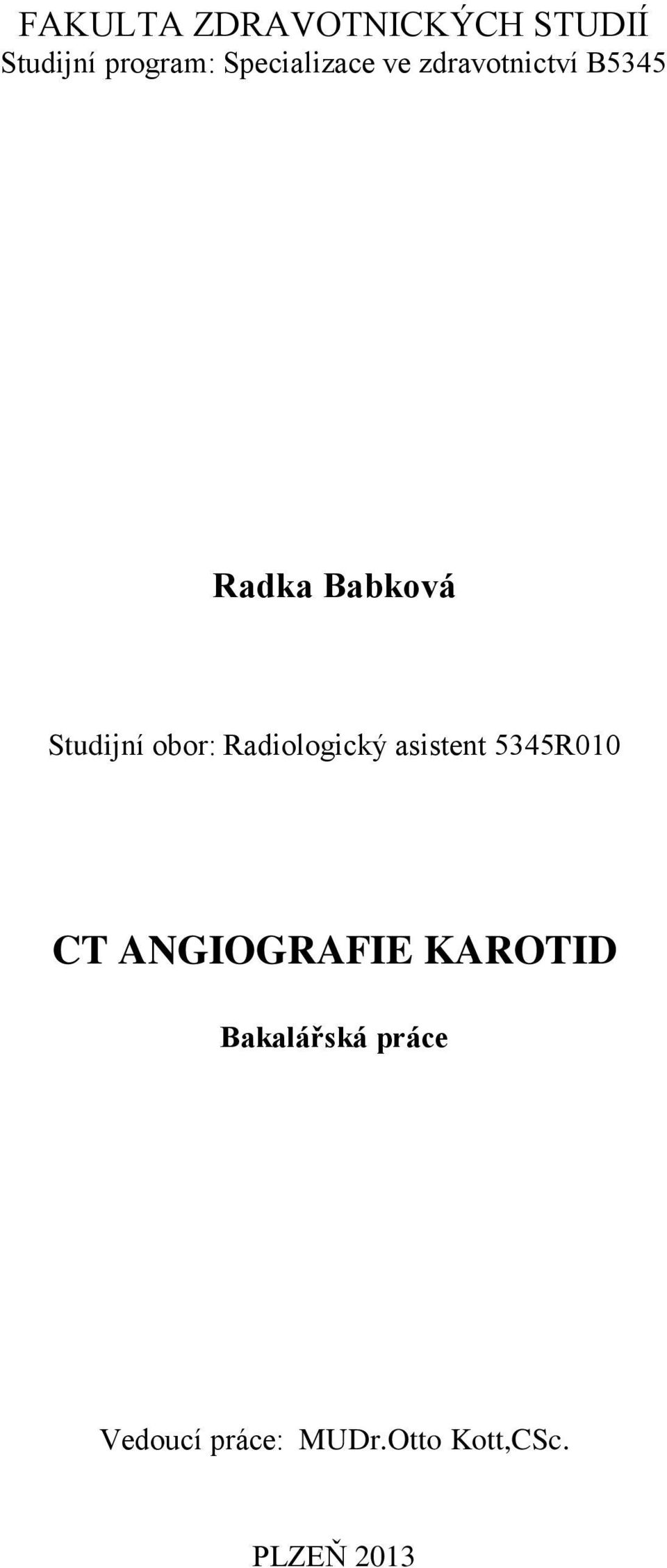 Studijní obor: Radiologický asistent 5345R010 CT