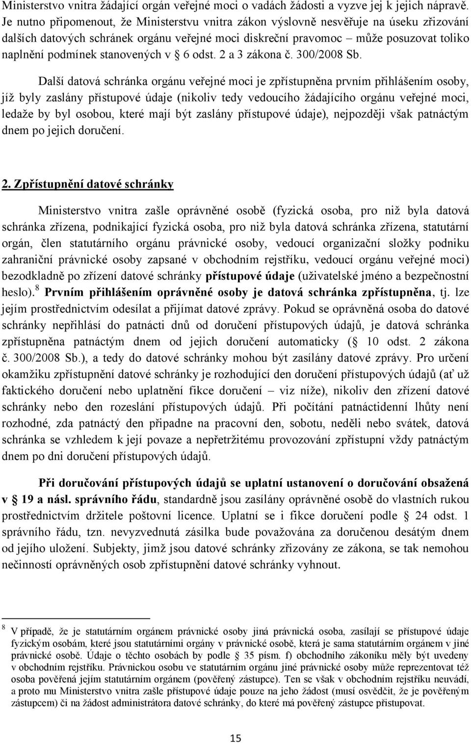 stanovených v 6 odst. 2 a 3 zákona č. 300/2008 Sb.