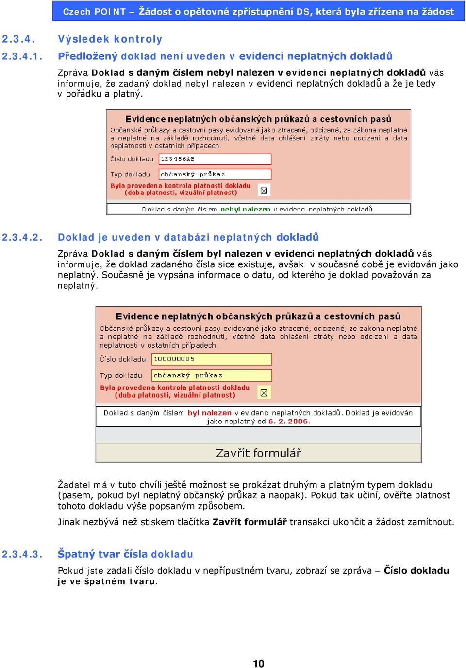 neplatných dokladů a že je tedy v pořádku a platný. 2.