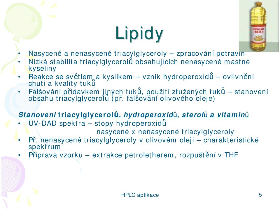 triacylglycerolů (př.