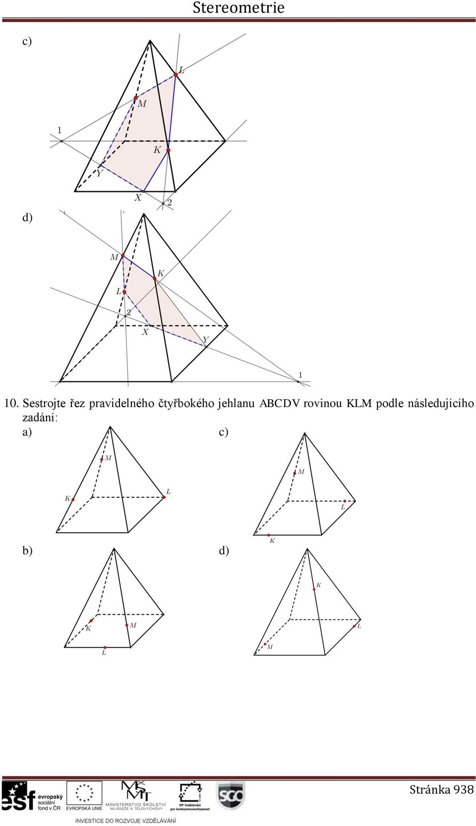 čtyřbokého jehlanu ABCDV