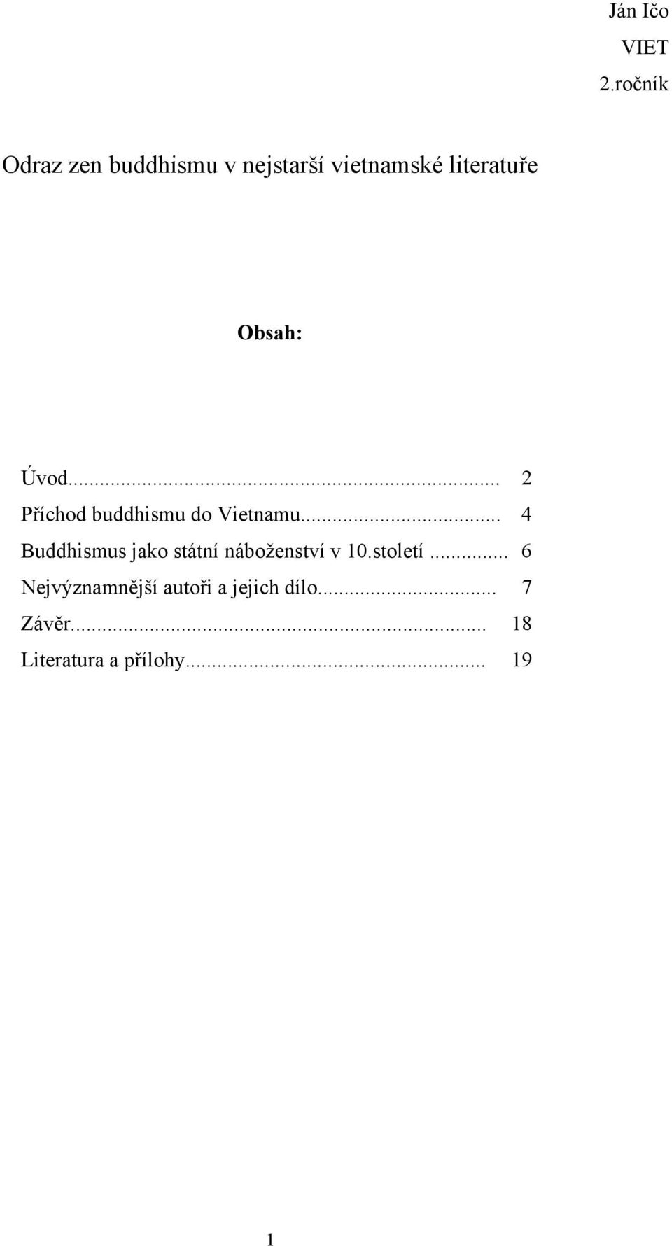 Obsah: Úvod... 2 Příchod buddhismu do Vietnamu.