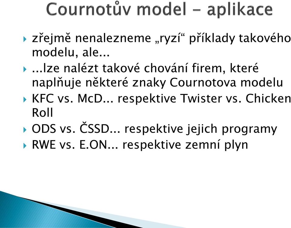 Cournotova modelu KFC vs. McD... respektive Twister vs.