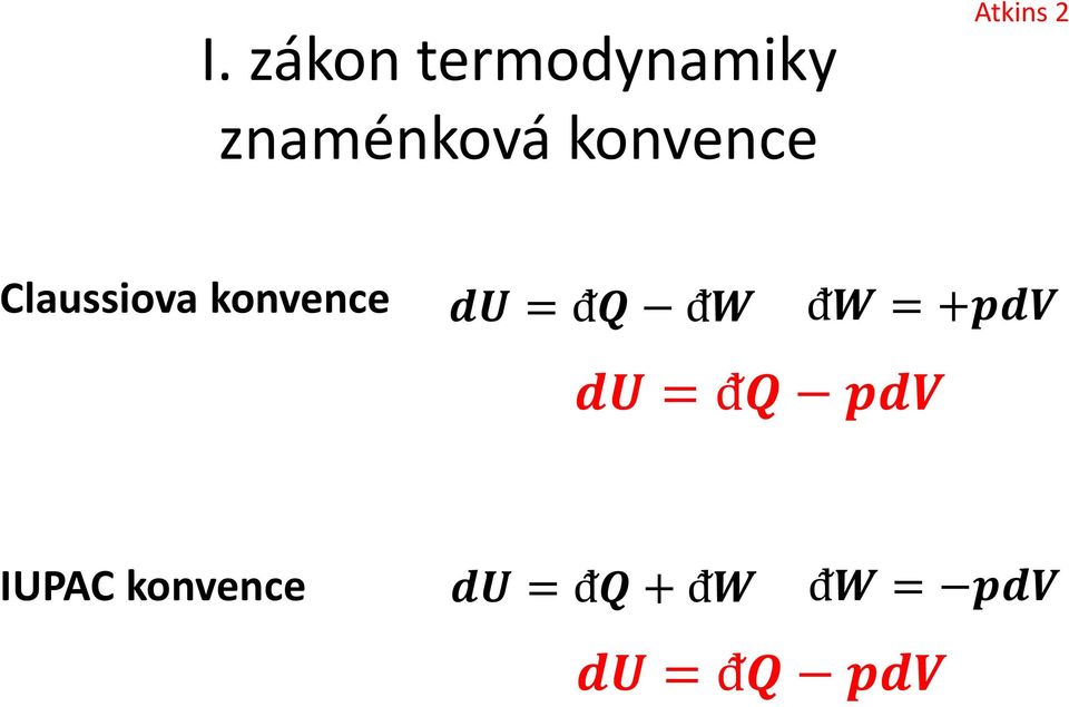 du = ᵭQ ᵭW ᵭW = +pdv du = ᵭQ pdv IUPAC