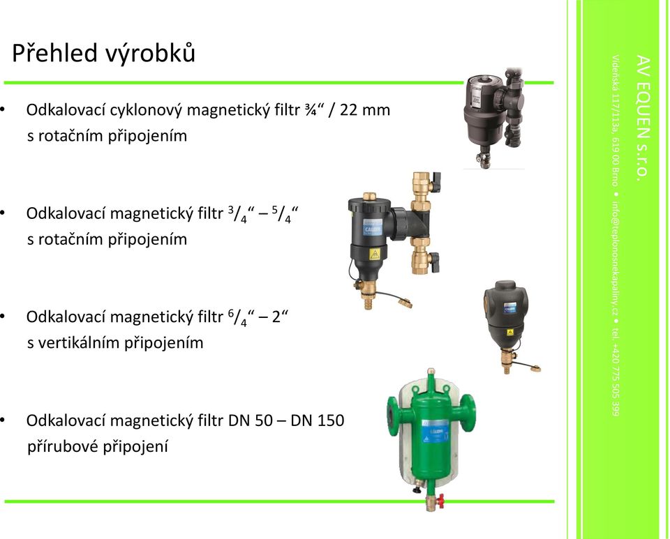 rotačním připojením Odkalovací magnetický filtr 6 / 4 2 s