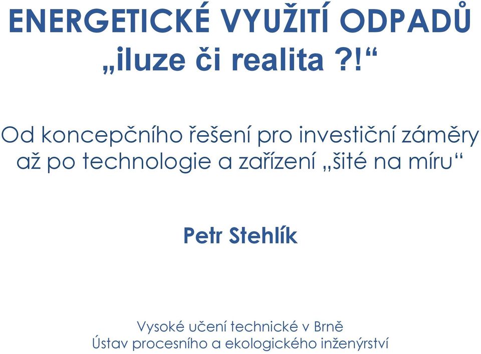 technologie a zařízení šité na míru Petr Stehlík