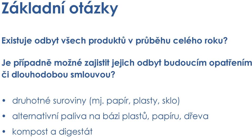 či dlouhodobou smlouvou? druhotné suroviny (mj.
