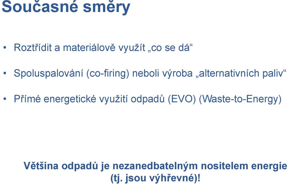 Přímé energetické využití odpadů (EVO) (Waste-to-Energy)