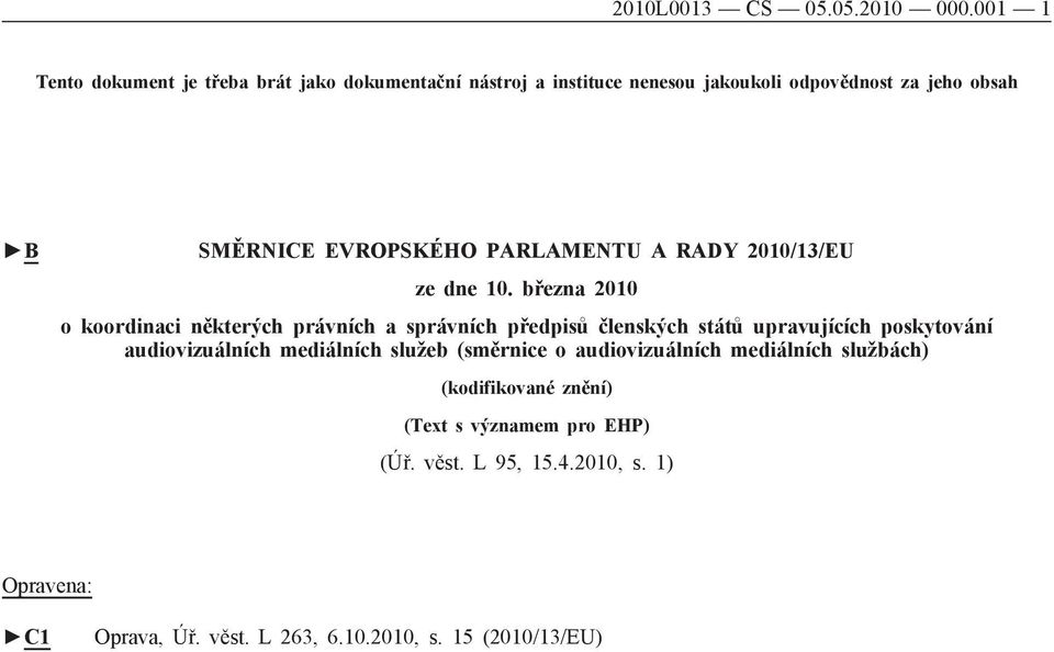EVROPSKÉHO PARLAMENTU A RADY 2010/13/EU ze dne 10.