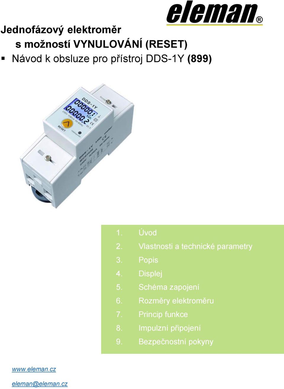 Popis 4. Displej 5. Schéma zapojení 6. Rozměry elektroměru 7.