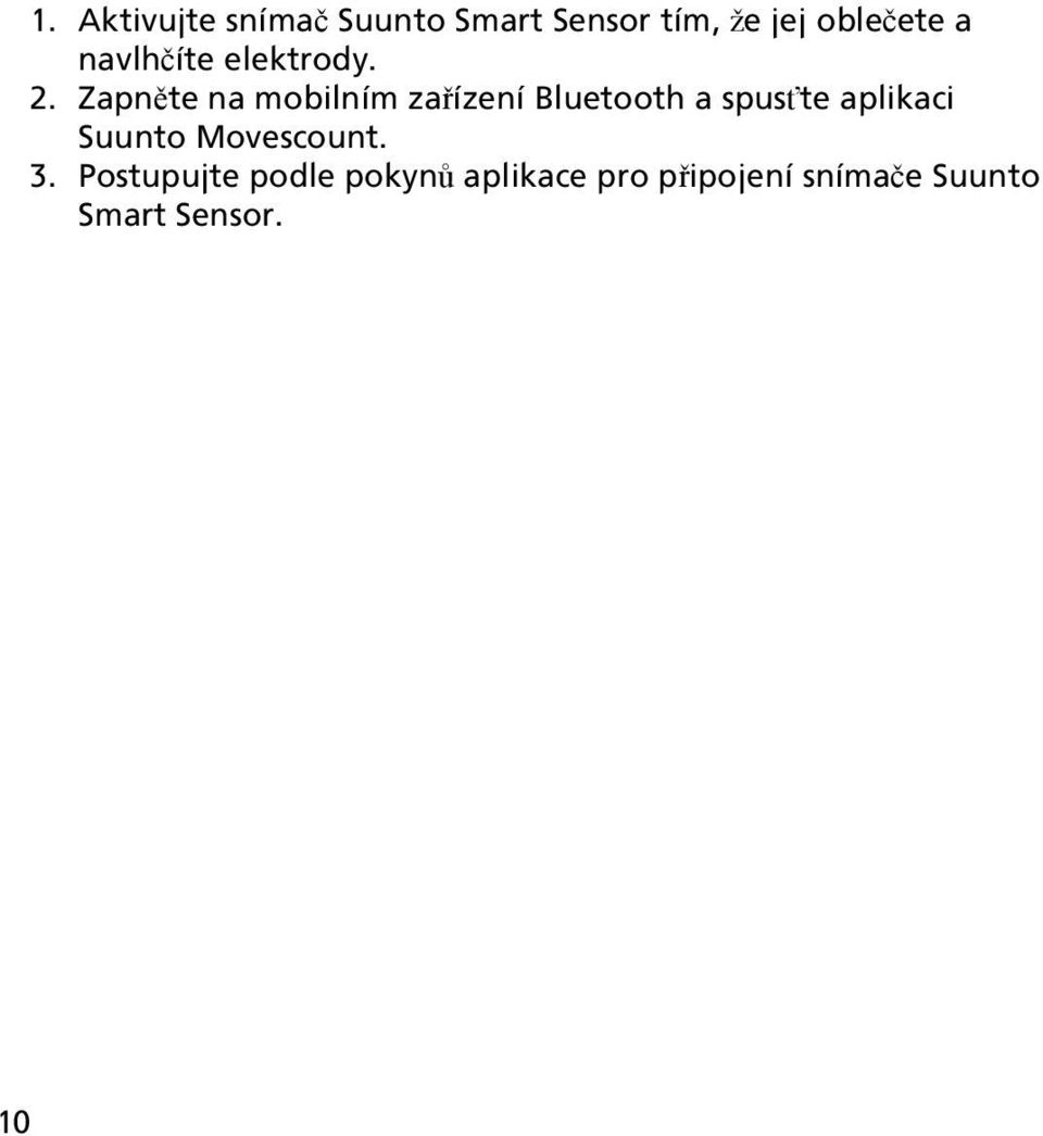 Zapněte na mobilním zařízení Bluetooth a spusťte aplikaci