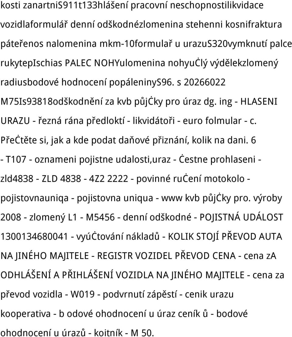 ing - HLASENI URAZU - řezná rána předloktí - likvidátoři - euro folmular - c. Přečtěte si, jak a kde podat daňové přiznání, kolik na dani.