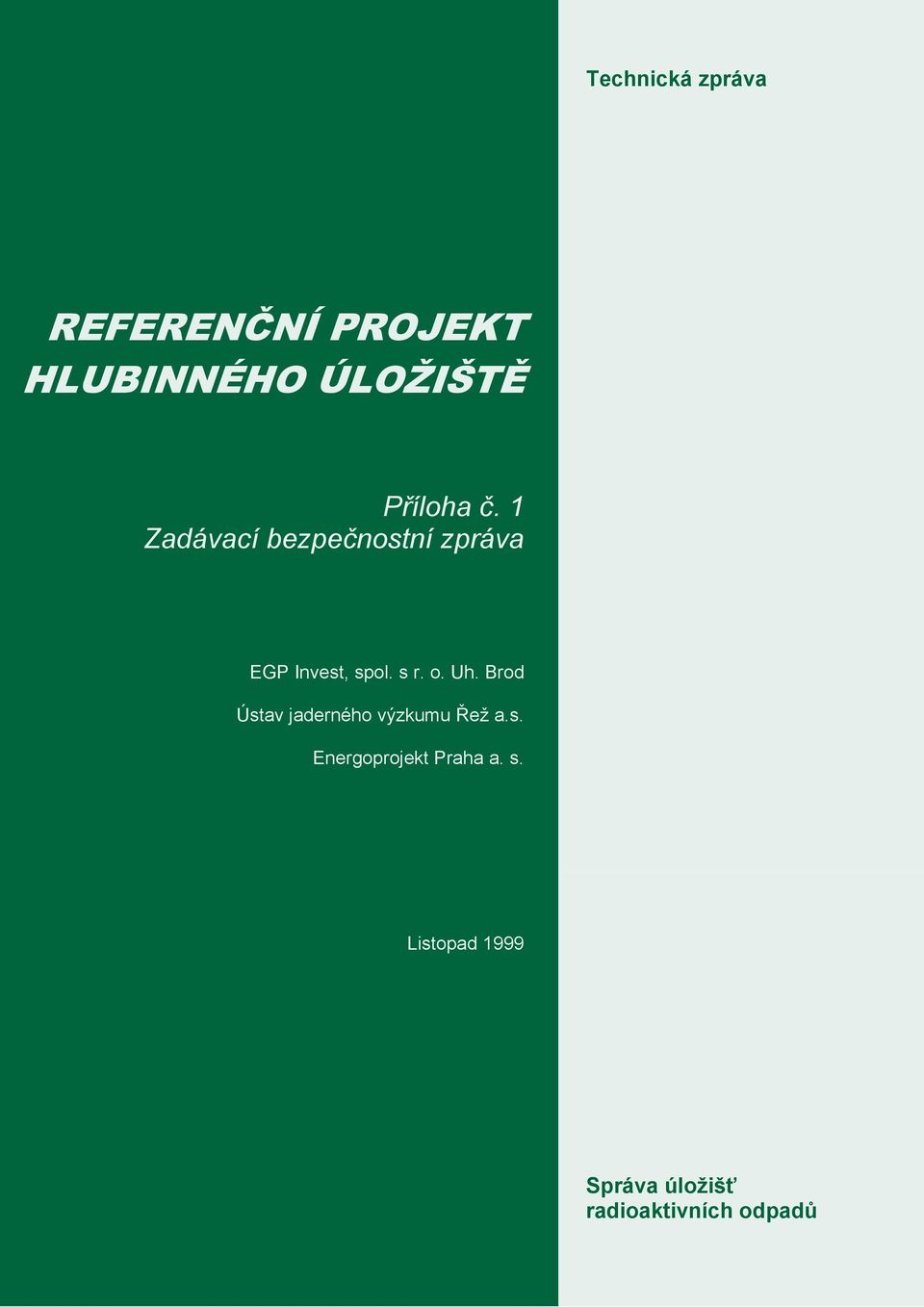 s r. o. Uh. Brod Ústav jaderného výzkumu Řež a.s. Energoprojekt Praha a.