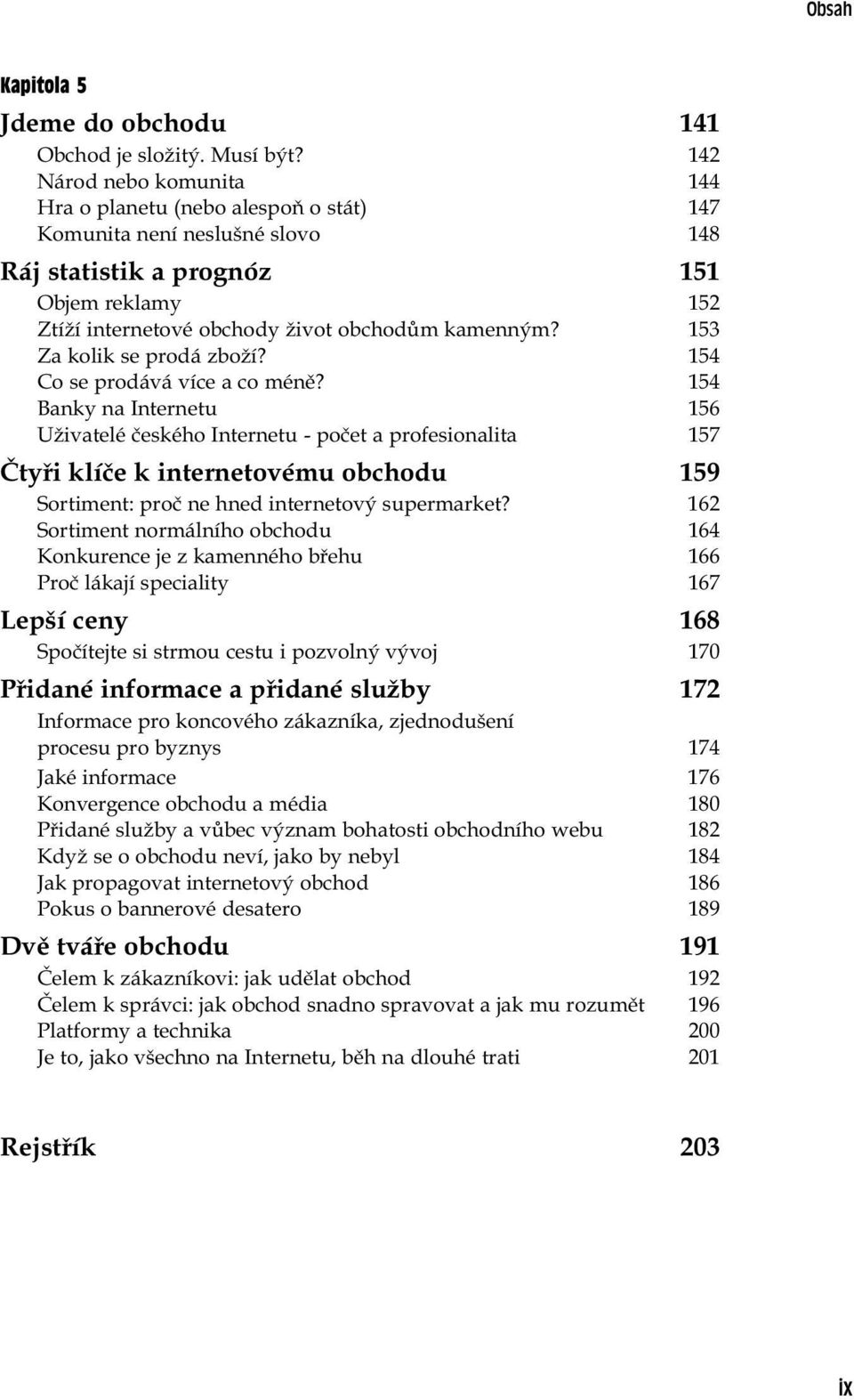 153 Za kolik se prodá zboží? 154 Co se prodává více a co méně?