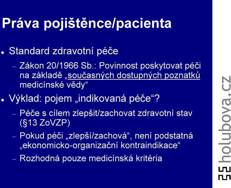 Výklad: pojem indikovaná péče?