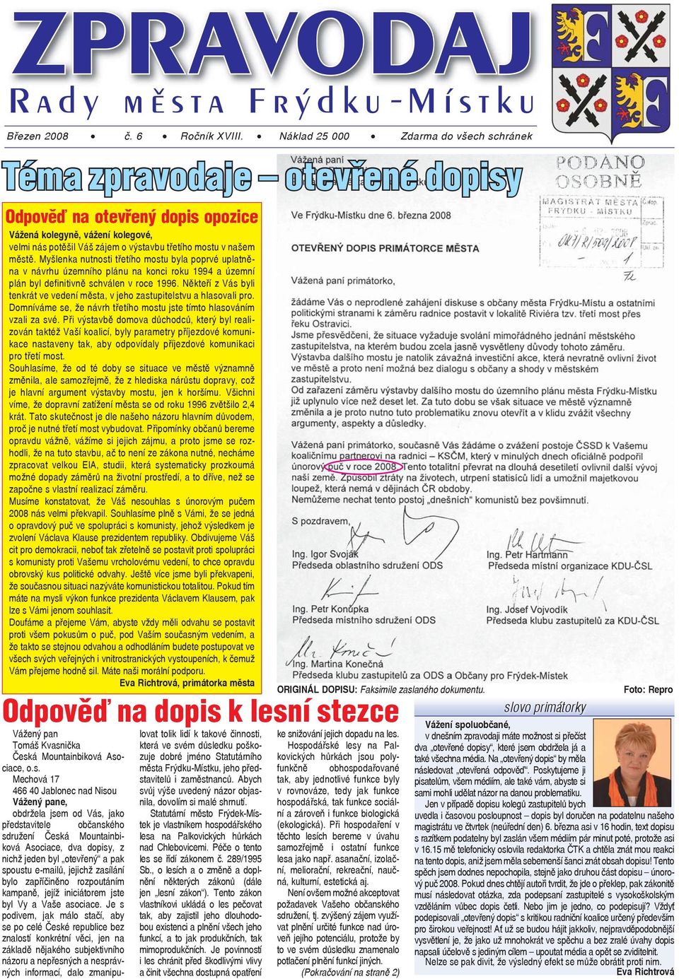 Myšlnka nutnosti třtího mostu byla poprvé uplatněna v návrhu úzmního plánu na konci roku 1994 a úzmní plán byl dfinitivně schváln v roc 1996.