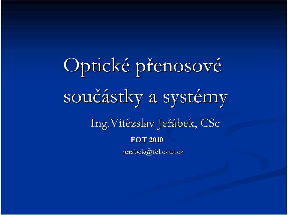 Ing.Vítězslav Jeřábek, CSc