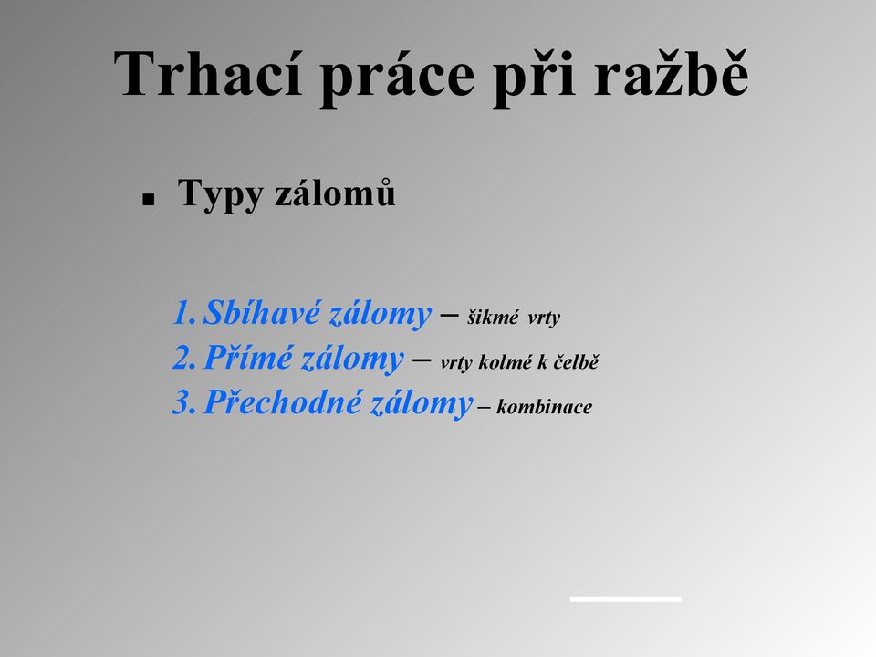 Sbíhavé zálomy šikmé vrty 2.