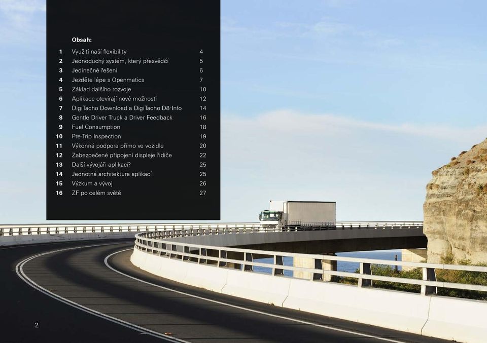 a Driver Feedback 16 9 Fuel Consumption 18 10 Pre-Trip Inspection 19 11 Výkonná podpora přímo ve vozidle 20 12 Zabezpečené