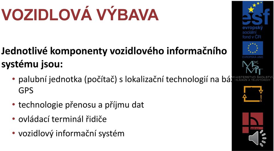 lokalizační technologií na bázi GPS technologie přenosu