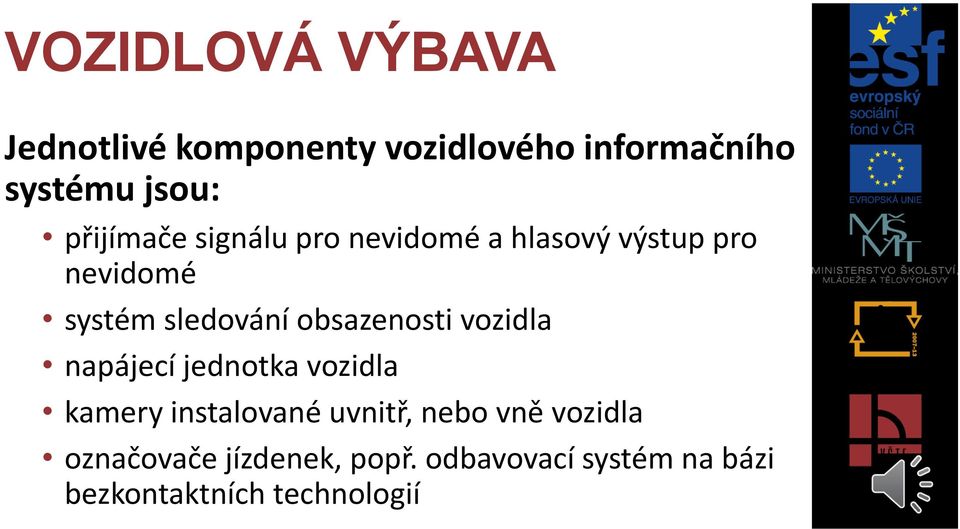 obsazenosti vozidla napájecí jednotka vozidla kamery instalované uvnitř, nebo vně