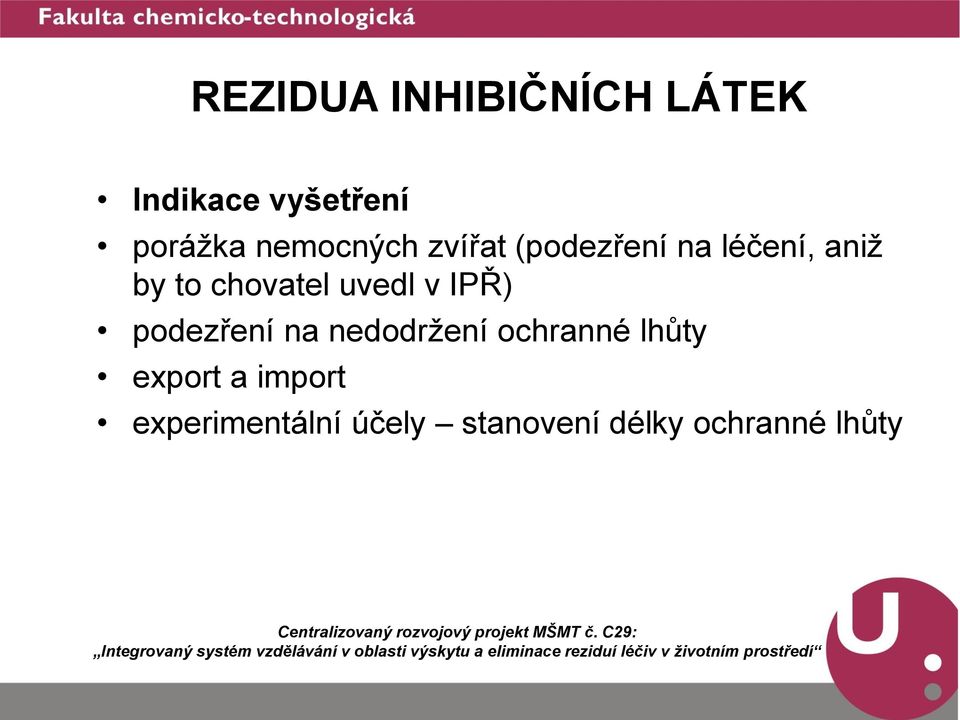 chovatel uvedl v IPŘ) podezření na nedodržení ochranné